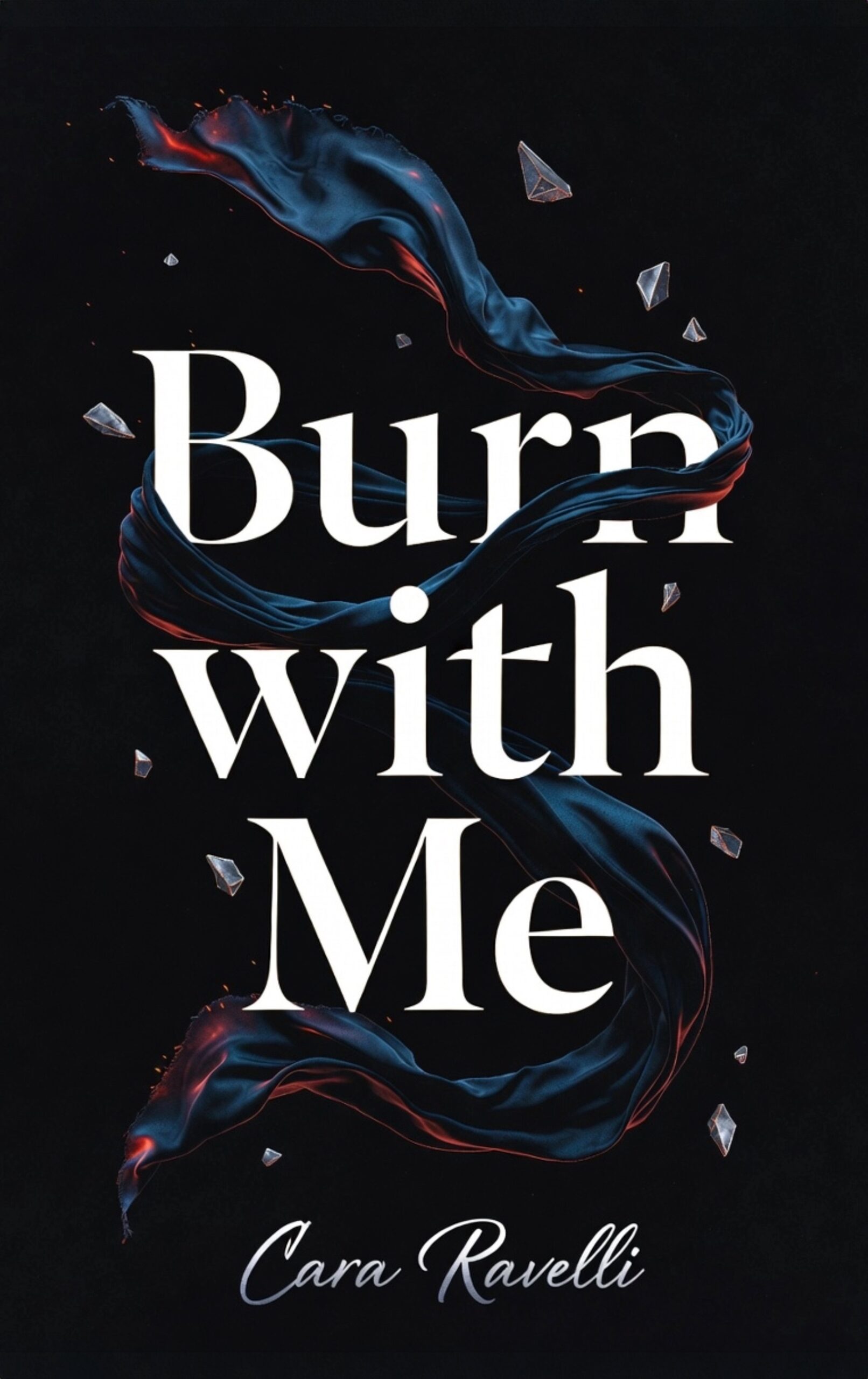 Burn with Me by Cara Ravelli