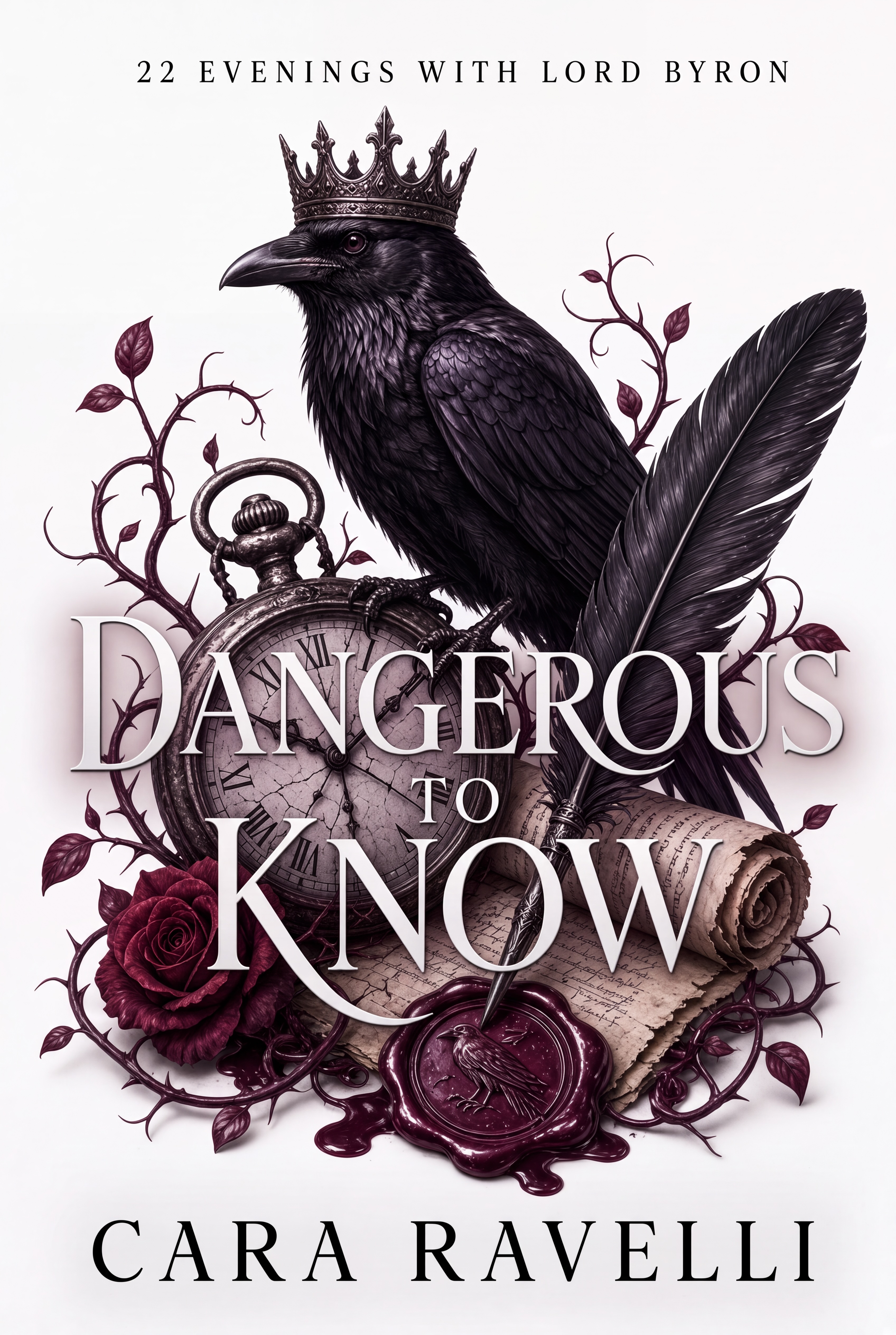 Dangerous to Know: 22 Evenings with Lord Byron by Cara Ravelli