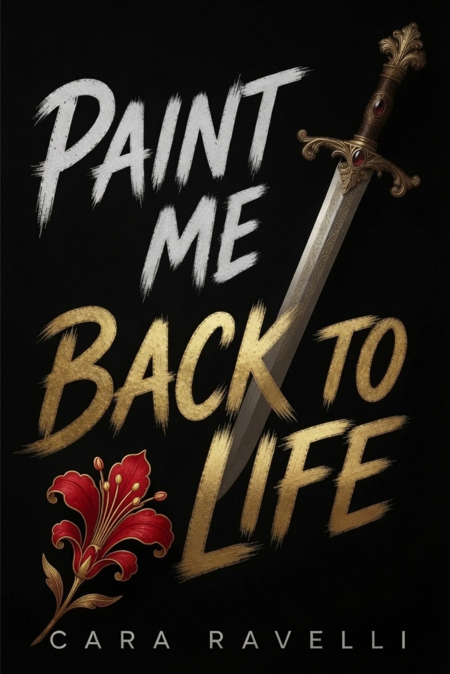 Paint Me Back to Life by Cara Ravelli