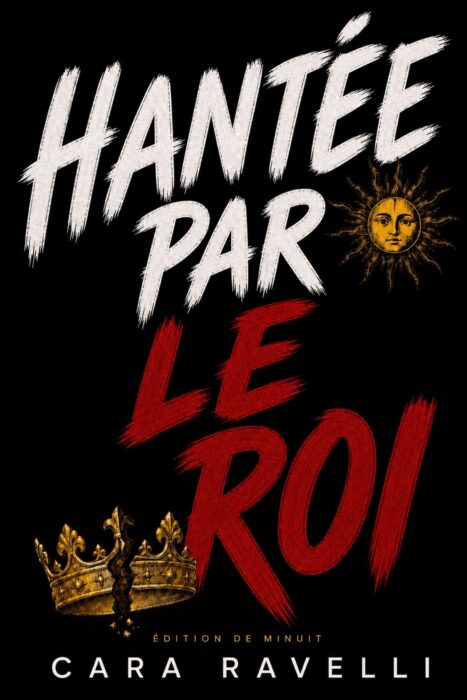 Hantée par le Roi - Édition de minuit